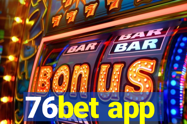 76bet app